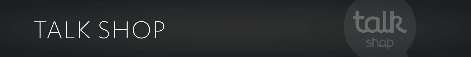 Talk Shop
